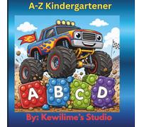 A-Z Kindergarten: Fun ABC Coloring Pages for Preschool and Kindergarten Kids Ages 3-6: Letter Recognition, Phonics Practice, Cute Animals, Fruits & Easy Words