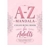 A-Z Mandala Coloring Book for Adults: A Mindful Coloring Experience from A to Z