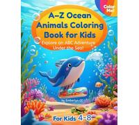 A-Z Ocean Animals Coloring Book for Kids: Explore an ABC Adventure Under the Sea!