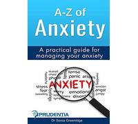 A-Z of Anxiety: A practical guide for managing your anxiety
