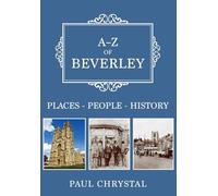 A-Z of Beverley: Places-People-History