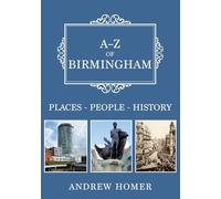 A-Z of Birmingham: Places-People-History