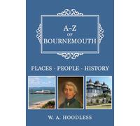 A-Z of Bournemouth : Places-People-History