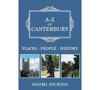 A-Z of Canterbury: Places-People-History