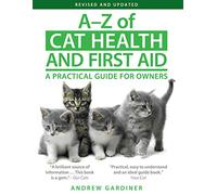A-Z of Cat Health and First Aid: A Practical Guide for Owners
