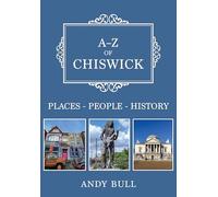A-Z of Chiswick: Places-People-History