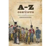 A-Z Of Convicts in Van Diemen's Land