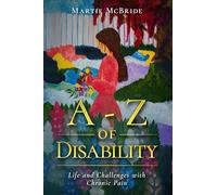 A-Z of Disability: Life and Challenges with Chronic Pain