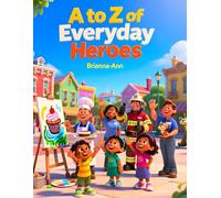A-Z of Everyday Heroes!: everyday heroes book for kids, community helpers alphabet book, inspirational children’s book, A to Z hero book, kindness ... learning about heroes for preschoolers