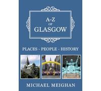 A-Z of Glasgow : Places-People-History