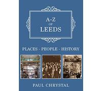 A-Z of Leeds: Places-People-History