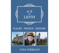 A-Z of Leith: Places-People-History