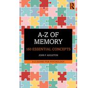 A-Z of Memory : 160 Essential Concepts