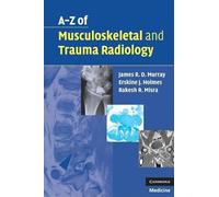 A-Z of Musculoskeletal and Trauma Radiology