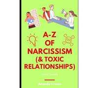A - Z of Narcissism (and Toxic Relationships)