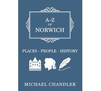 A-Z of Norwich: Places-People-History