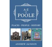 A-Z of Poole : Places-People-History