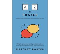 A-Z of Prayer: Building Strong Foundations for Daily Conversations with God