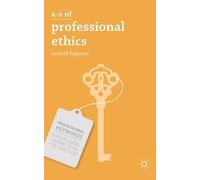 A-Z of Professional Ethics: Essential Ideas for the Caring Professions: 3 (Professional Keywords)