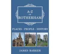A-Z of Rotherham : Places-People-History