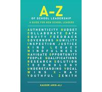 A-Z of School Leadership: A guide for new school leaders (A-Z of school leadership, teaching and learning)