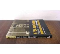 A Z OF SILENT FILM COMEDY: An Illustrated Companion