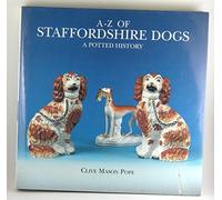 A-Z of Staffordshire Dogs: A Potted History