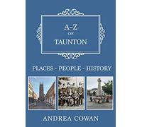 A-Z of Taunton: Places-People-History