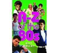 A-Z Of The 80's