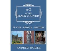 A-Z of The Black Country: Places-People-History