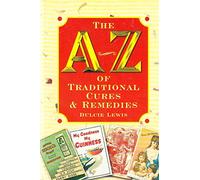 A-Z of Traditional Cures and Remedies (Reference)