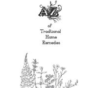 A-Z of Traditional Home Remedies