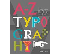 A-Z of Typography: Classification • Anatomy • Toolkit • Attributes