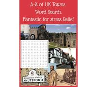 A-Z of UK Towns Word Search: Fantastic for Stress Relief. Suitable for Adults, Teens and Older Children