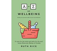 A-Z Of Wellbeing: Finding Your Personal Toolkit for Peace and Wholeness