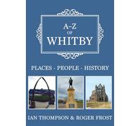 A-Z of Whitby: Places-People-History