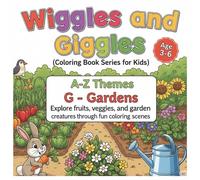 A - Z Themes : G - Gardens.: Explore fruits veggies and garden creatures through fun coloring scenes (Wiggles and Giggles by SuSi - Coloring book for kids)