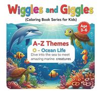 A - Z Themes : O - Ocean life.: Dive into the sea to meet amazing marine creatures. (Wiggles and Giggles - Coloring book for kids)