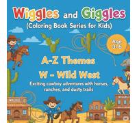 A - Z Themes : W - Wild west.: Exciting cowboy adventures with horses, ranches and dusty trails. (Wiggles and Giggles by SuSi - Coloring book for kids)