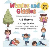 A - Z Themes : Y - Yoga for kids.: Practice fun yoga poses that build strength and calmness. (Wiggles and Giggles by SuSi - Coloring book for kids)