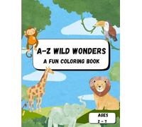 A-Z Wild Wonders: Fun kids coloring book