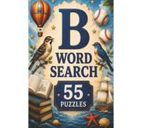 A-Z Word Search: Letter B: B Is for Brainpower! Word Search Puzzles with Words That Start with "B" - Great for Seniors, Families, and Word Game Lovers (A-Z Word Search Books)