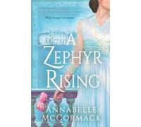 A Zephyr Rising: The Windswept WW1 Saga Prequel Novella: 0 (The Windswept Saga)
