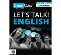 A1 Beginner Student Book: Let's Talk! English (SmartClass® English Student Books)