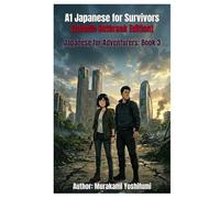 A1 Japanese for Survivors: Zombie Outbreak Edition (Japanese for Adventurers)