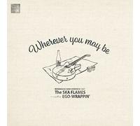 A1.The SKA FLAMES meets EGO-WRAPPIN'「Wherever you may be (FULL BAND TAKE)」 / A2.The SKA FLAMES「Wherever you may be (molmol DUB TAKE)」 [Analog]