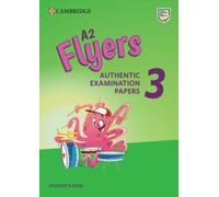 A2 Flyers 3 Student's Book : Authentic Examination Papers