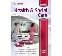 A2 for EDEXCEL Resource Pack (Collins A Level Health and Social Care)