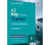 A2 Key for Schools Trainer 1 for the Revised Exam from 2020 Six Practice Tests without Answers with Interactive BSmart eBook Edizione Digitale