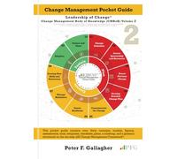 a2B Change Management Pocket Guide: The Leadership of Change - Volume 2 (Leadership of Change - Change Management Body of Knowledge (CMBoK) Volumes)